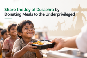 Share the Joy of Dussehra by Donating Meals to the Underprivileged